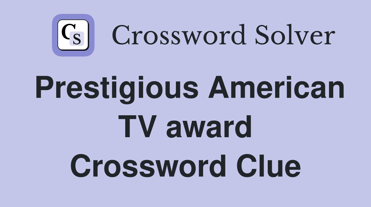 Prestigious American TV award Crossword Clue