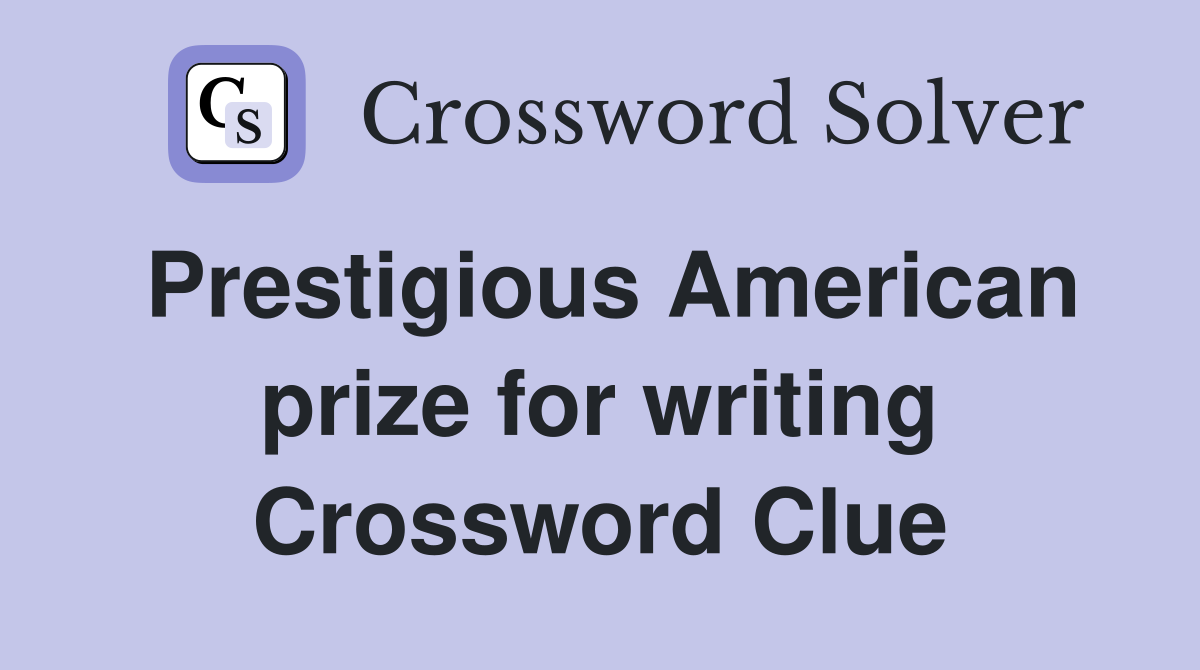 Prestigious American prize for writing Crossword Clue