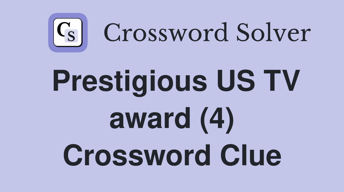 Prestigious US TV award (4) Crossword Clue