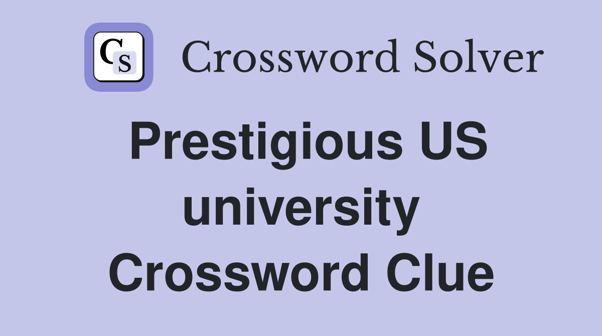 Prestigious US university Crossword Clue