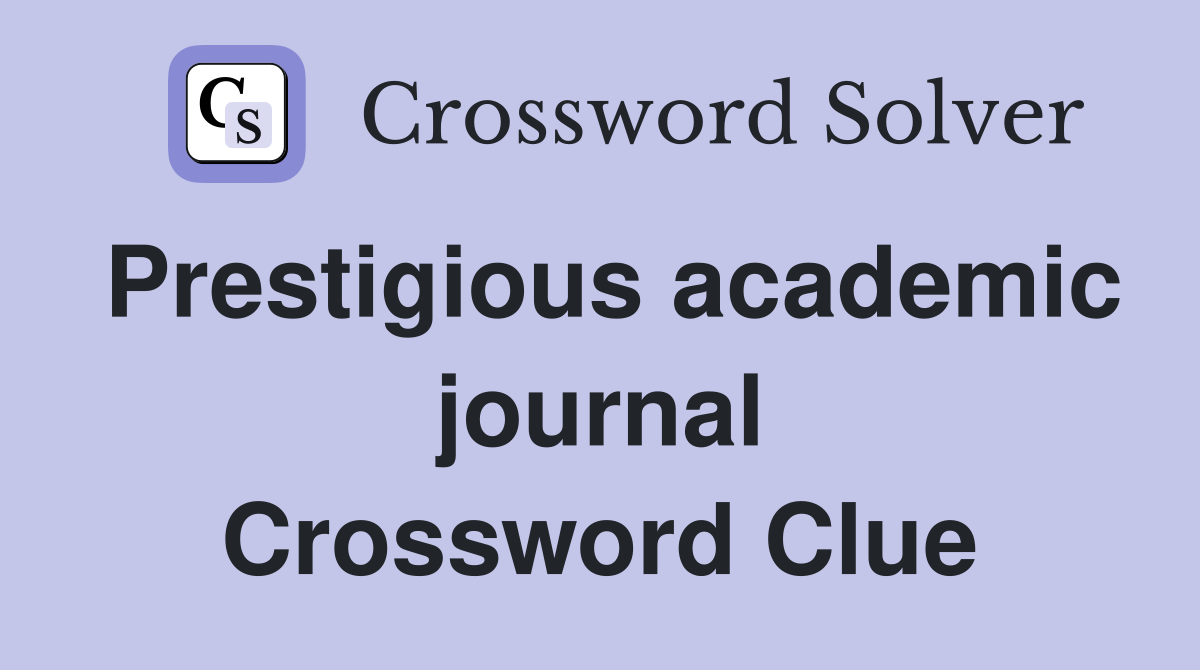 Prestigious academic journal Crossword Clue