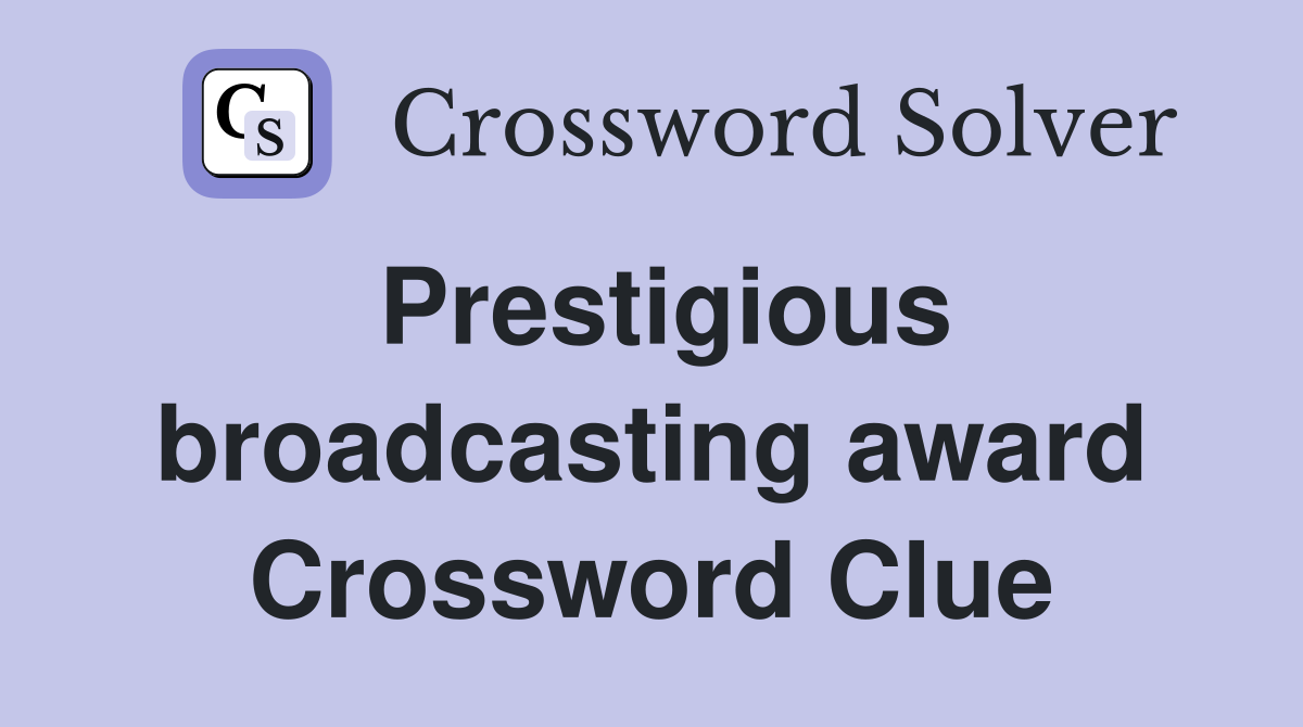 Prestigious broadcasting award Crossword Clue