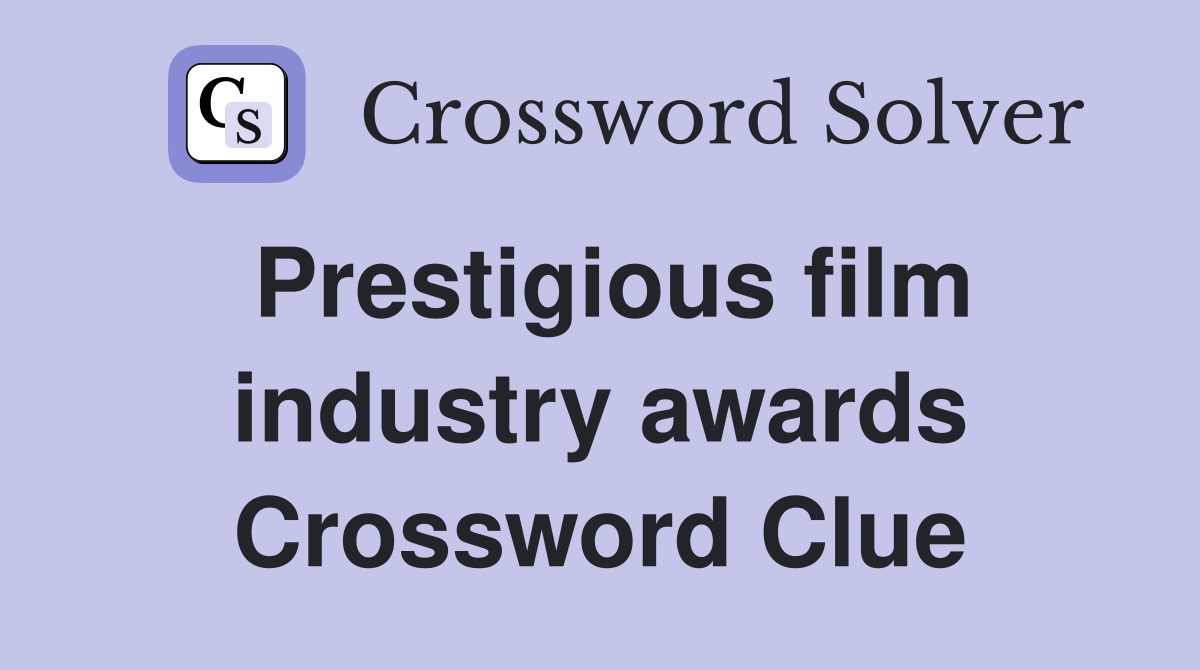 Prestigious film industry awards Crossword Clue