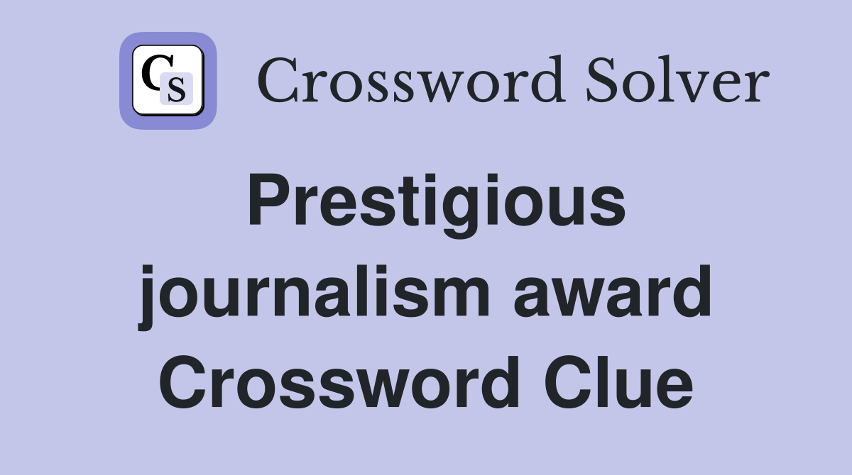 Prestigious journalism award Crossword Clue