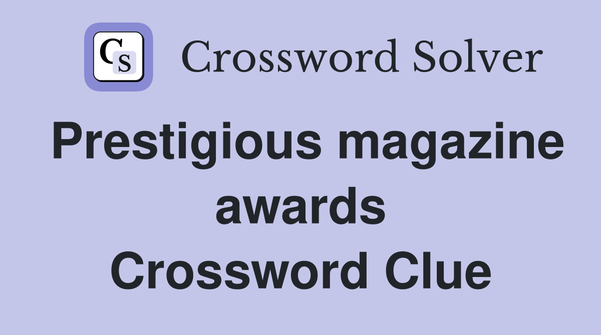 Prestigious magazine awards Crossword Clue