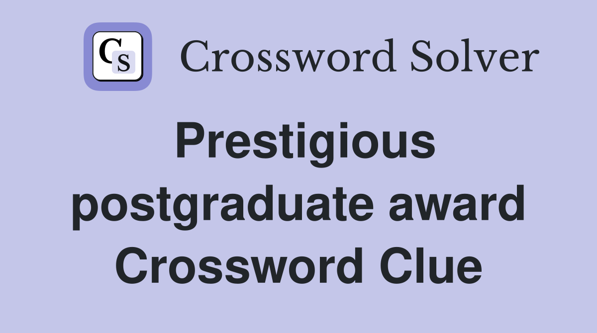 Prestigious postgraduate award Crossword Clue