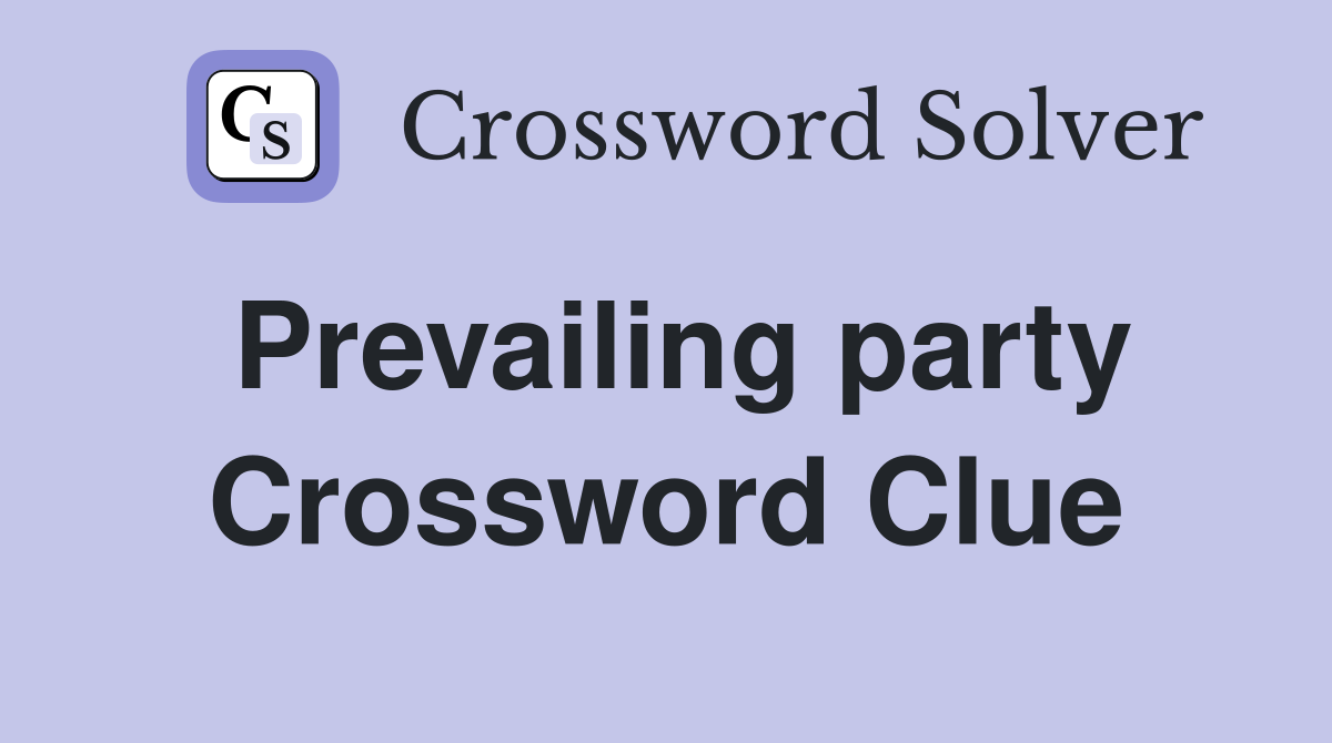 Prevailing party Crossword Clue
