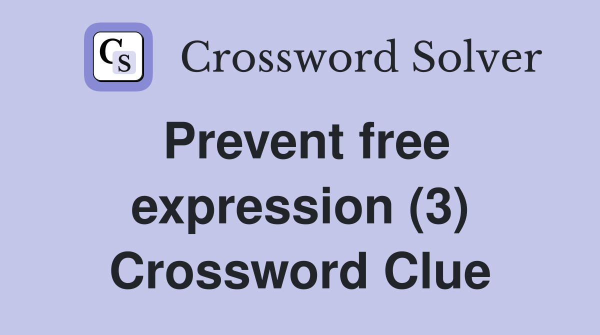 Prevent free expression (3) Crossword Clue