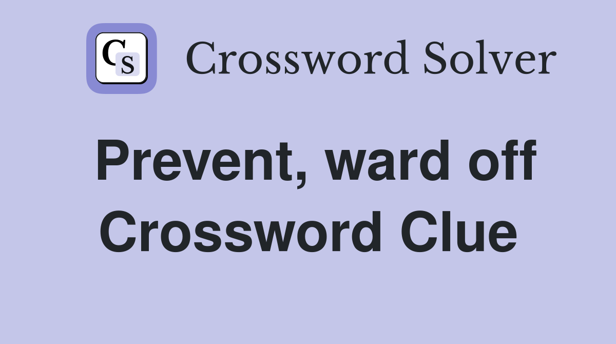 Prevent, ward off Crossword Clue