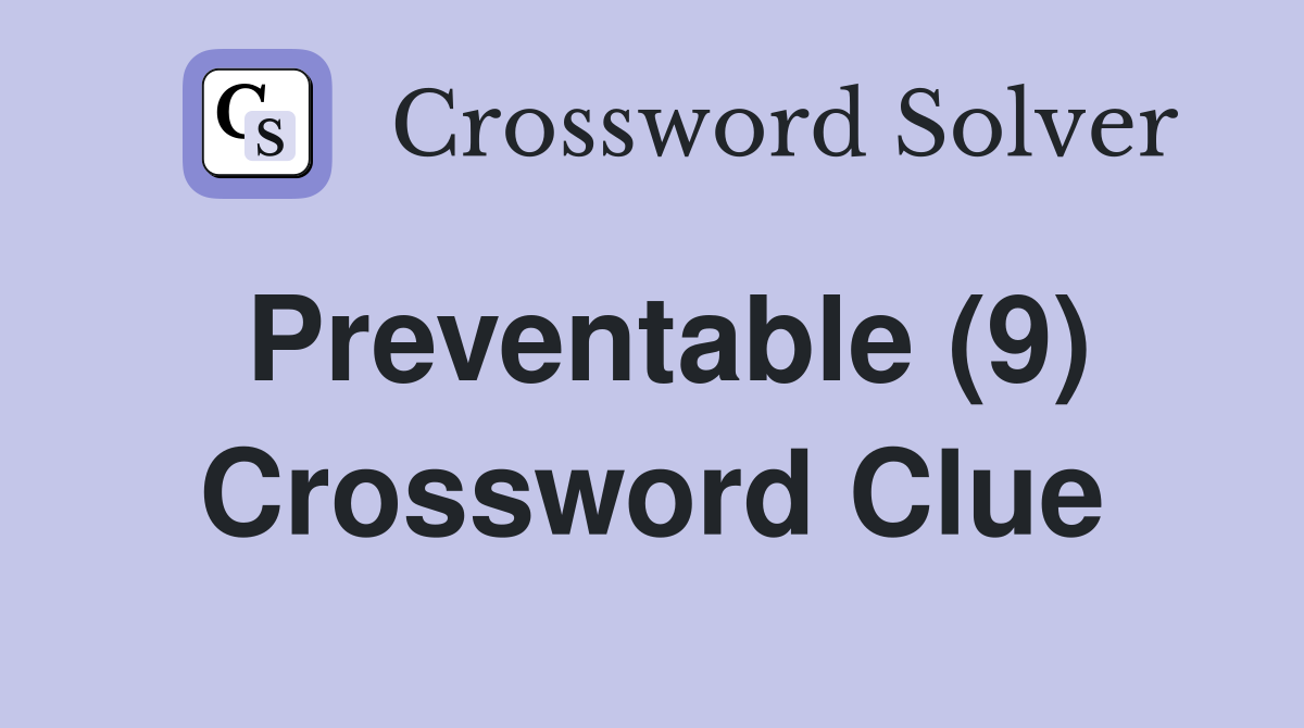 Preventable (9) Crossword Clue