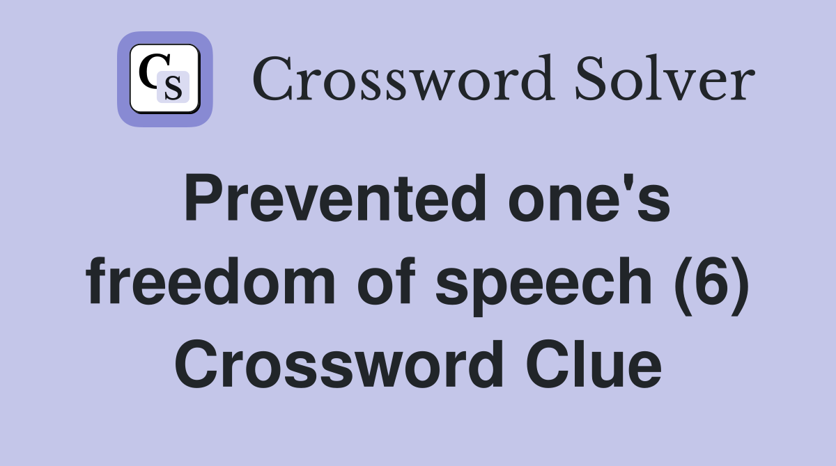 Prevented one's freedom of speech (6) Crossword Clue
