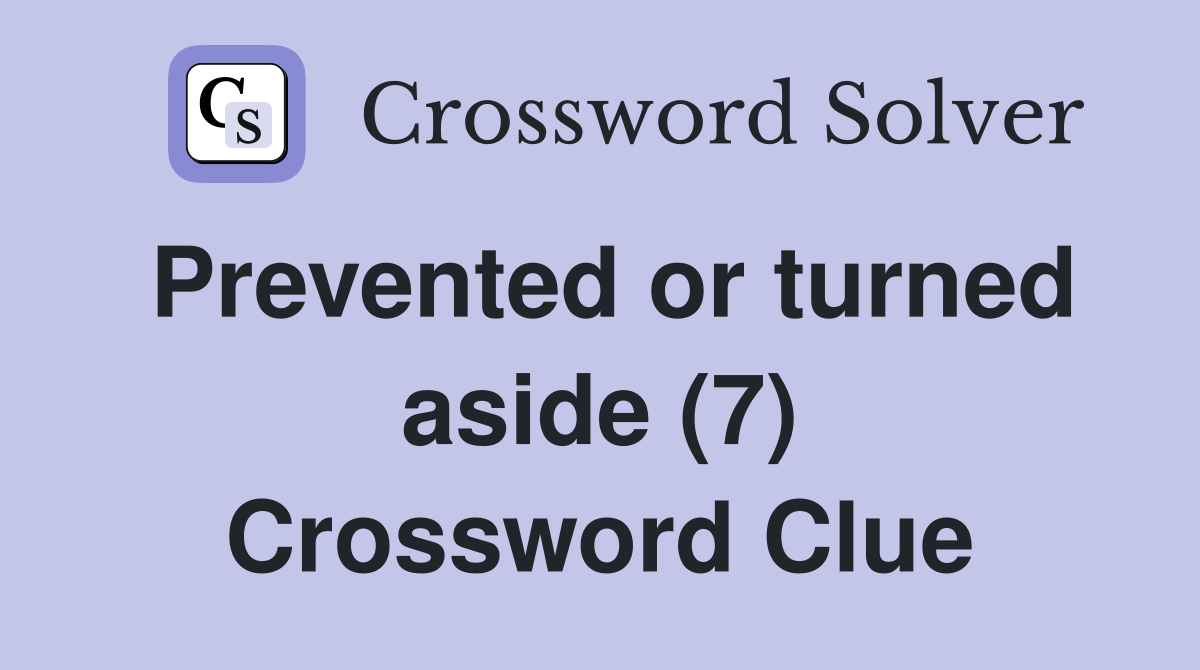 Prevented or turned aside (7) Crossword Clue