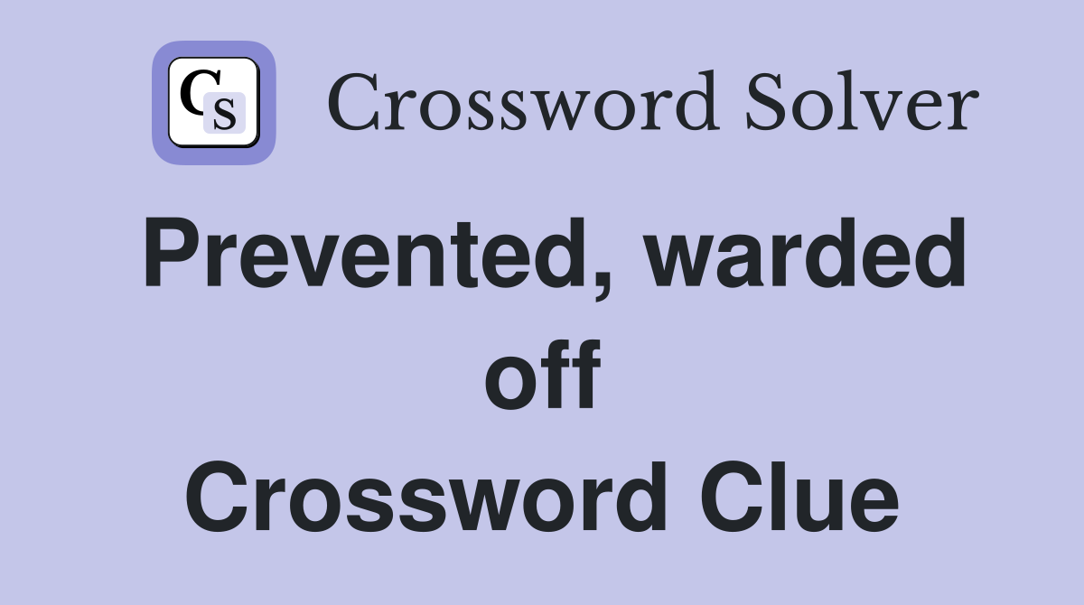 Prevented, warded off Crossword Clue