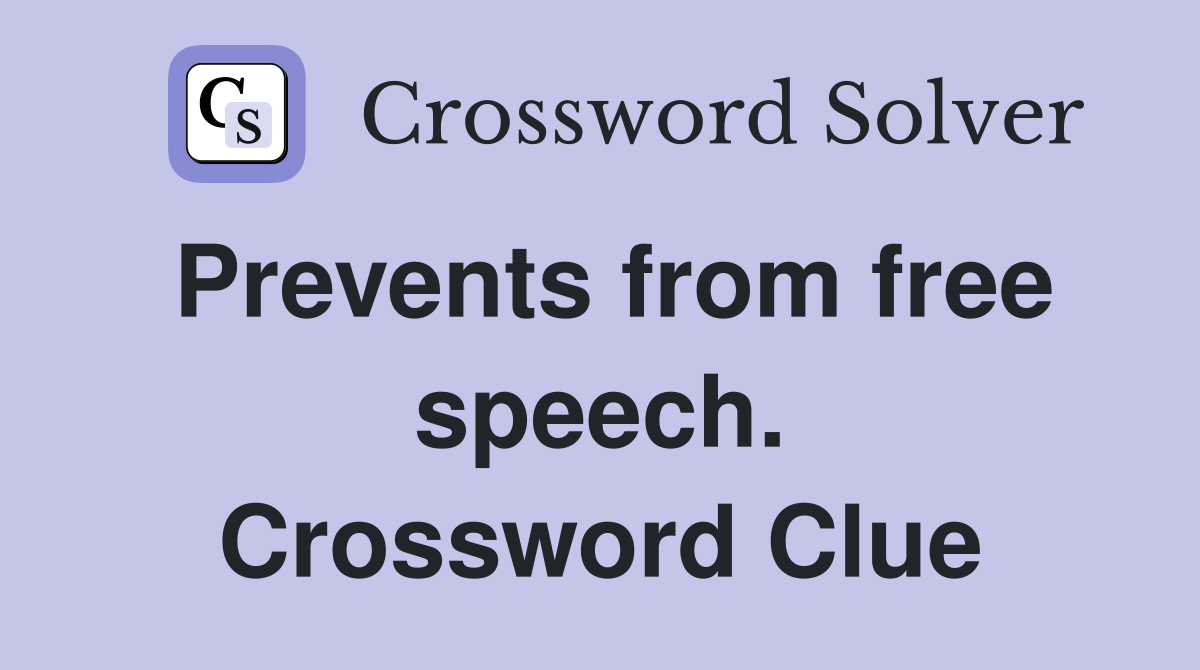 Prevents from free speech. Crossword Clue