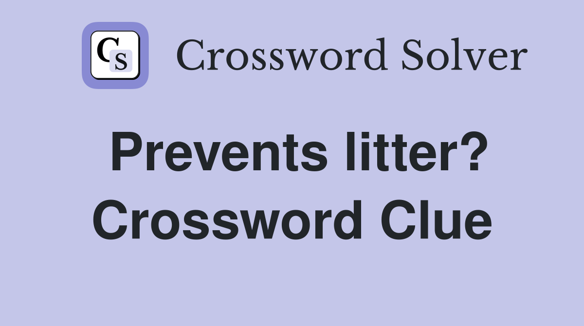 Prevents litter? Crossword Clue