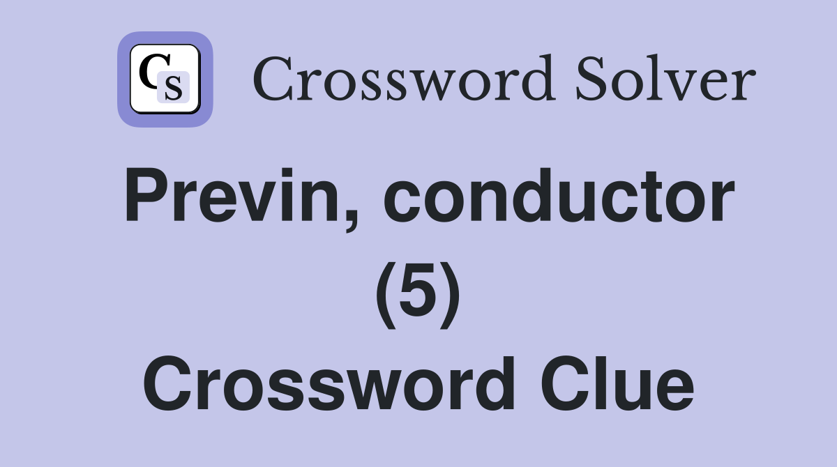 Previn, conductor (5) Crossword Clue