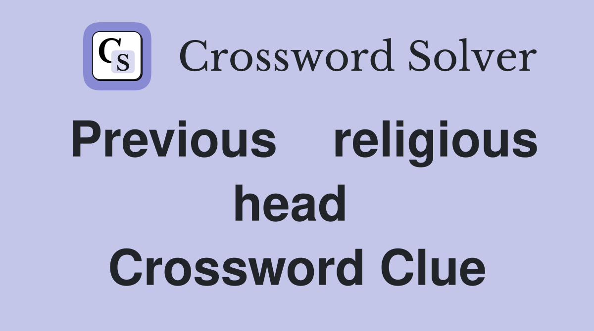 Previous    religious head  Crossword Clue