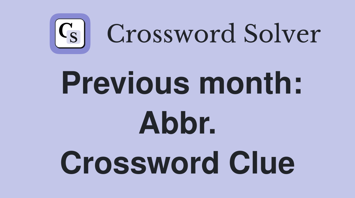 Previous month: Abbr. Crossword Clue
