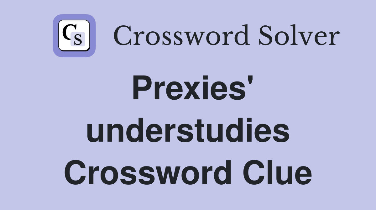 Prexies' understudies Crossword Clue