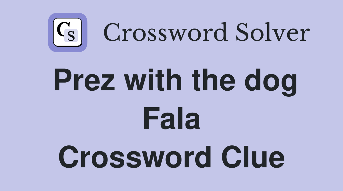Prez with the dog Fala Crossword Clue