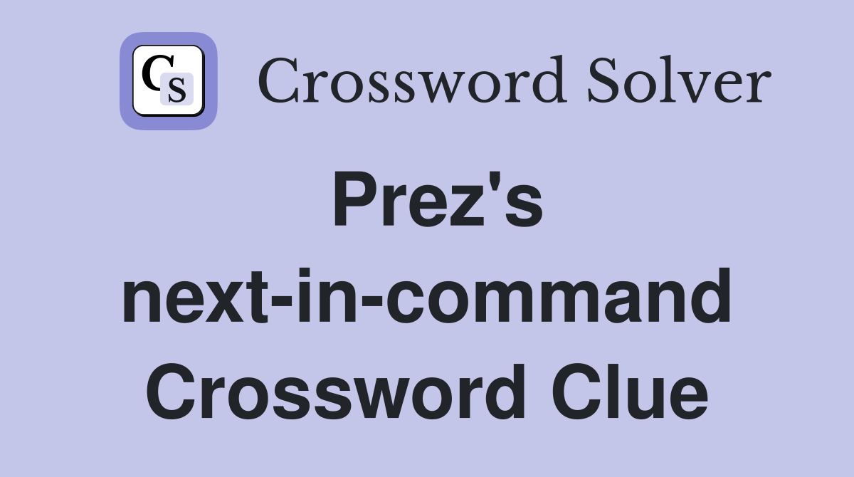 Prez's next-in-command Crossword Clue