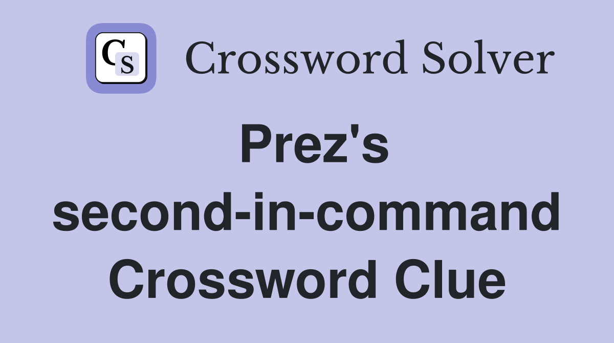 Prez's second-in-command Crossword Clue
