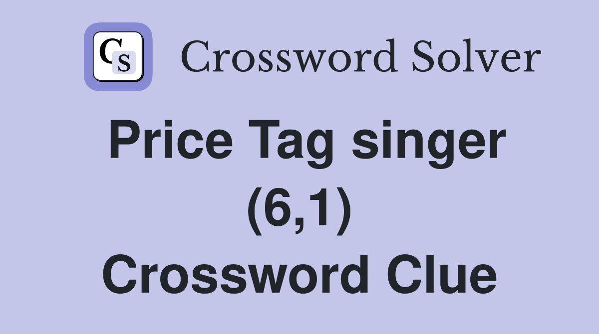 Price Tag singer (6,1) Crossword Clue