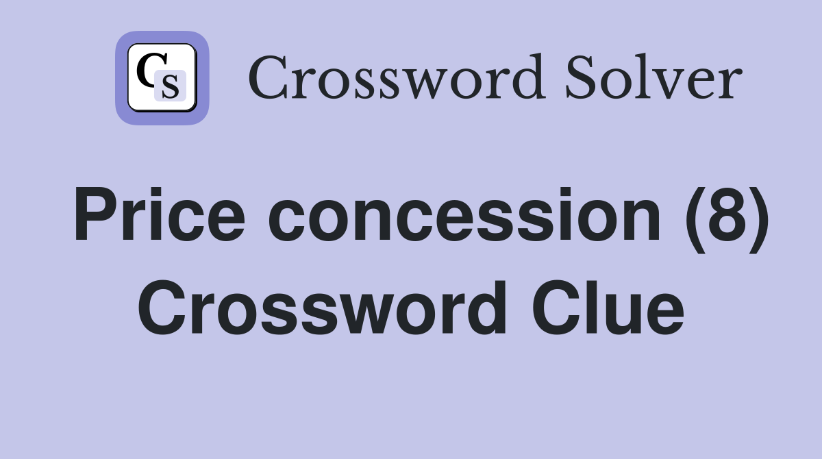 Price concession (8) Crossword Clue