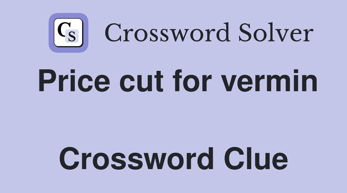Price cut for vermin  Crossword Clue