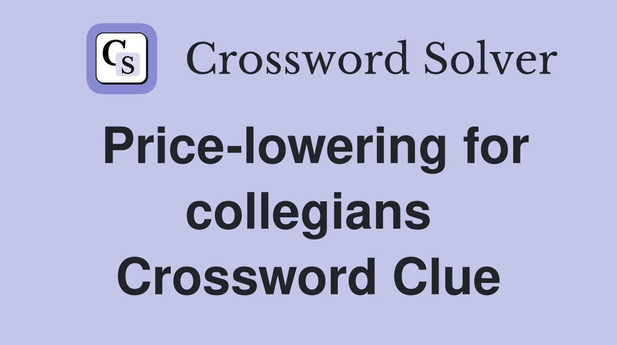 Price-lowering for collegians Crossword Clue