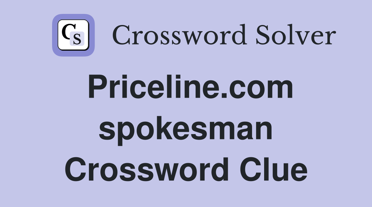 Priceline.com spokesman Crossword Clue