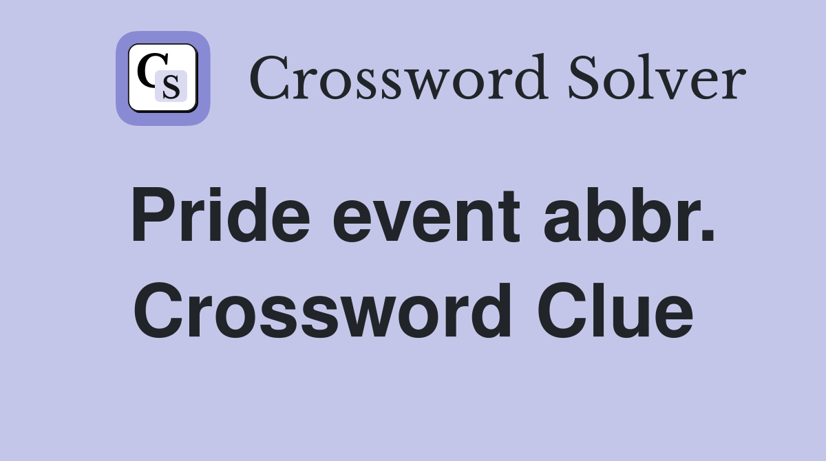 Pride event abbr. Crossword Clue