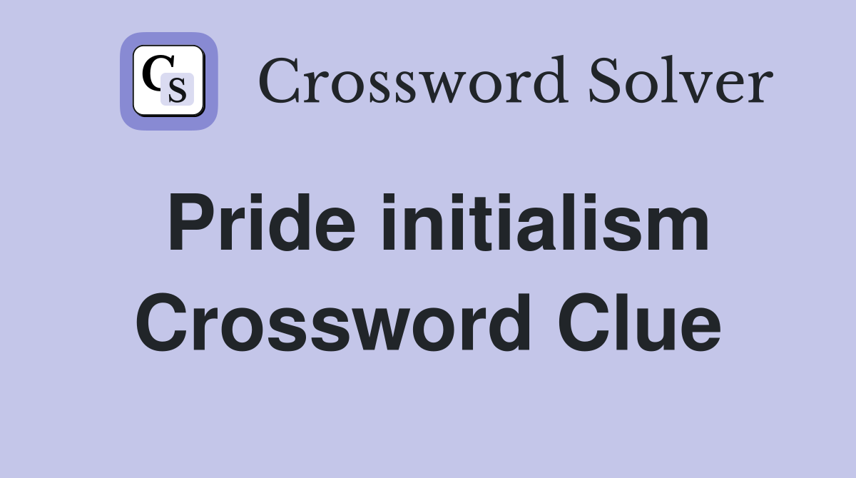 Pride initialism Crossword Clue