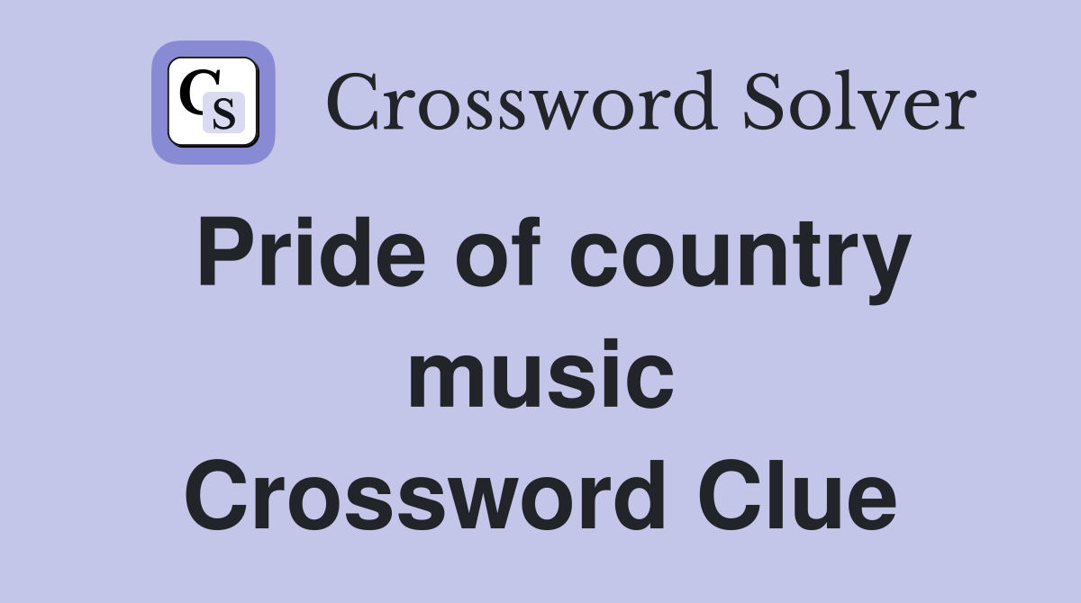 Pride of country music Crossword Clue