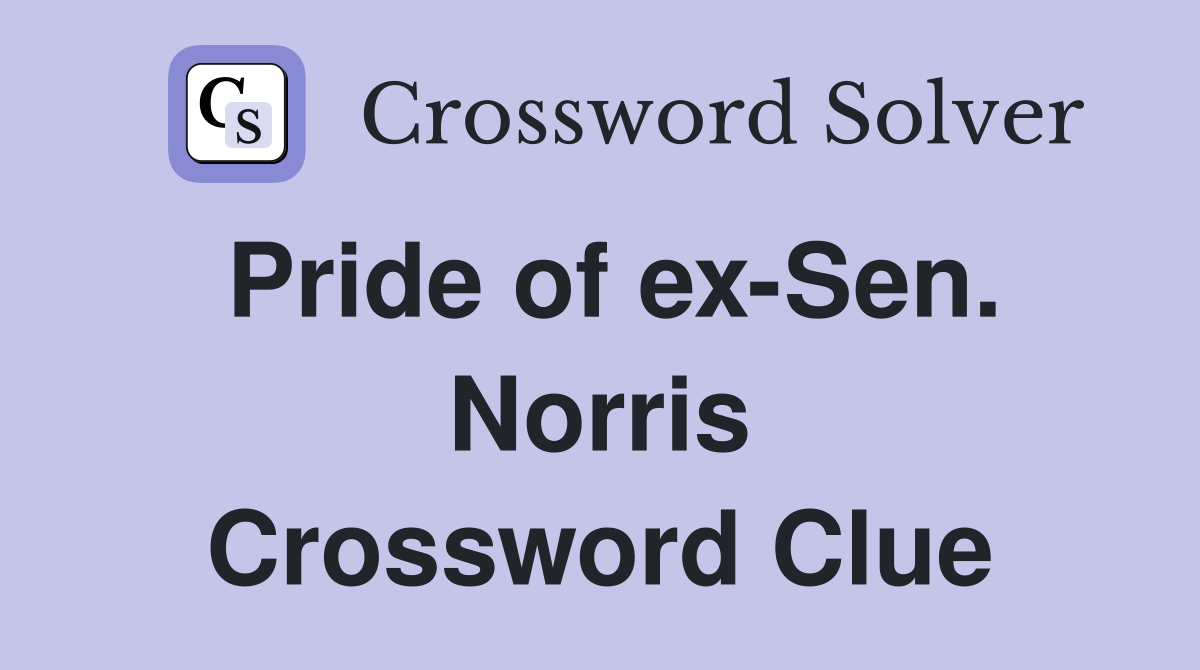 Pride of ex-Sen. Norris Crossword Clue