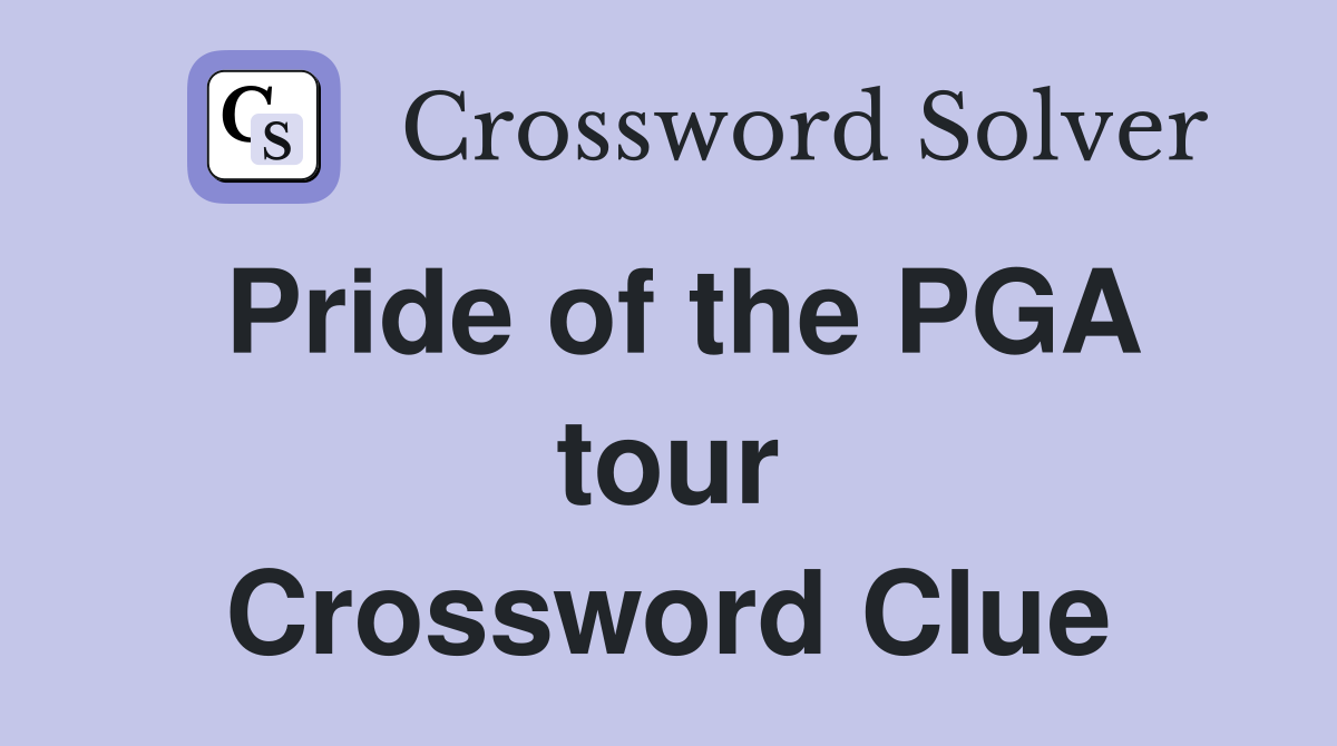 Pride of the PGA tour Crossword Clue