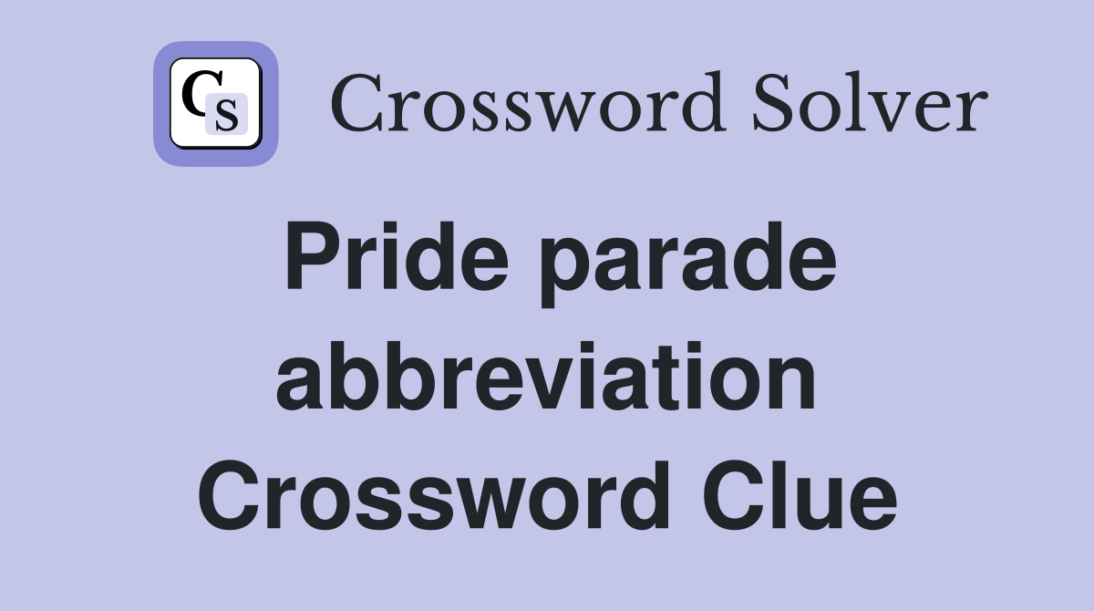 Pride parade abbreviation Crossword Clue