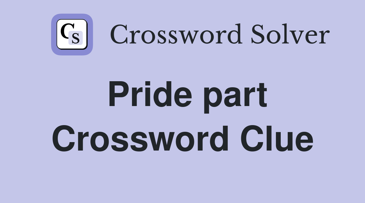 Pride part Crossword Clue