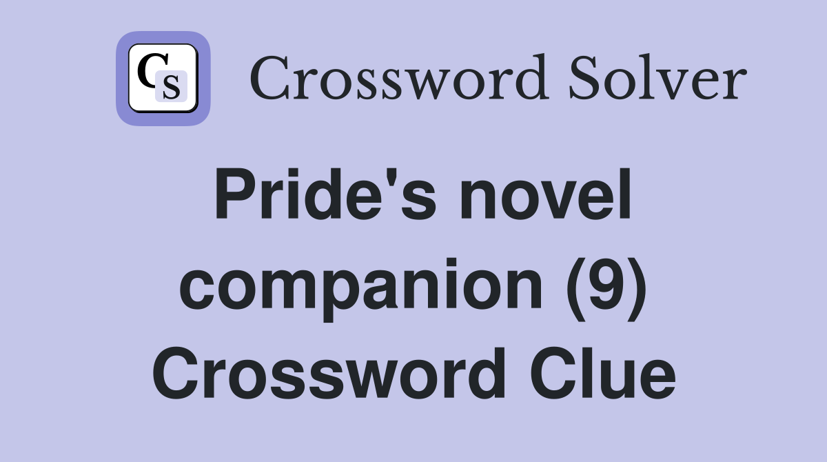Pride's novel companion (9) Crossword Clue