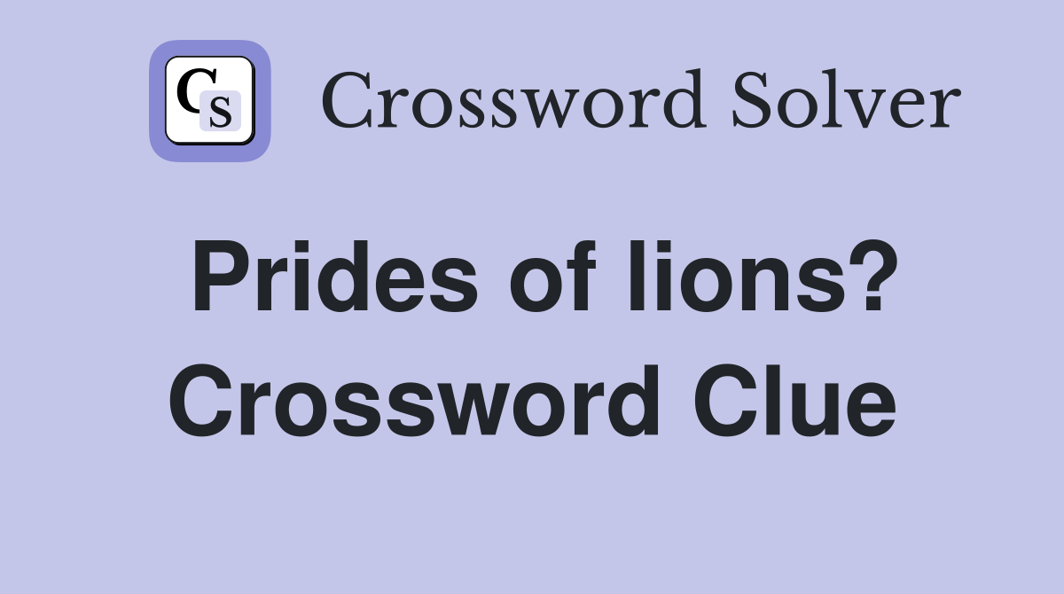 Prides of lions? Crossword Clue