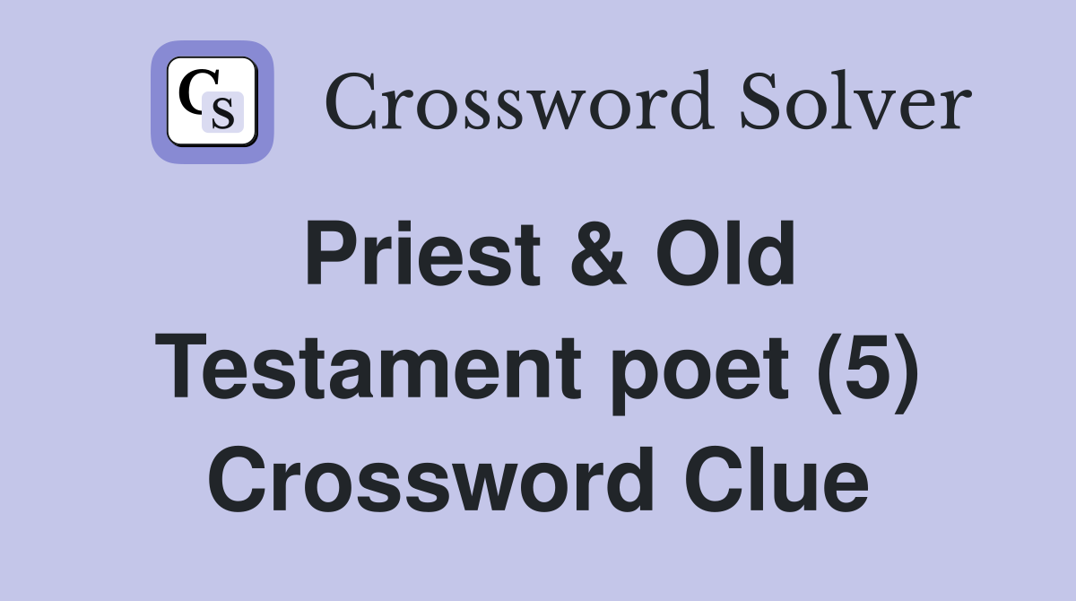 Priest & Old Testament poet (5) Crossword Clue