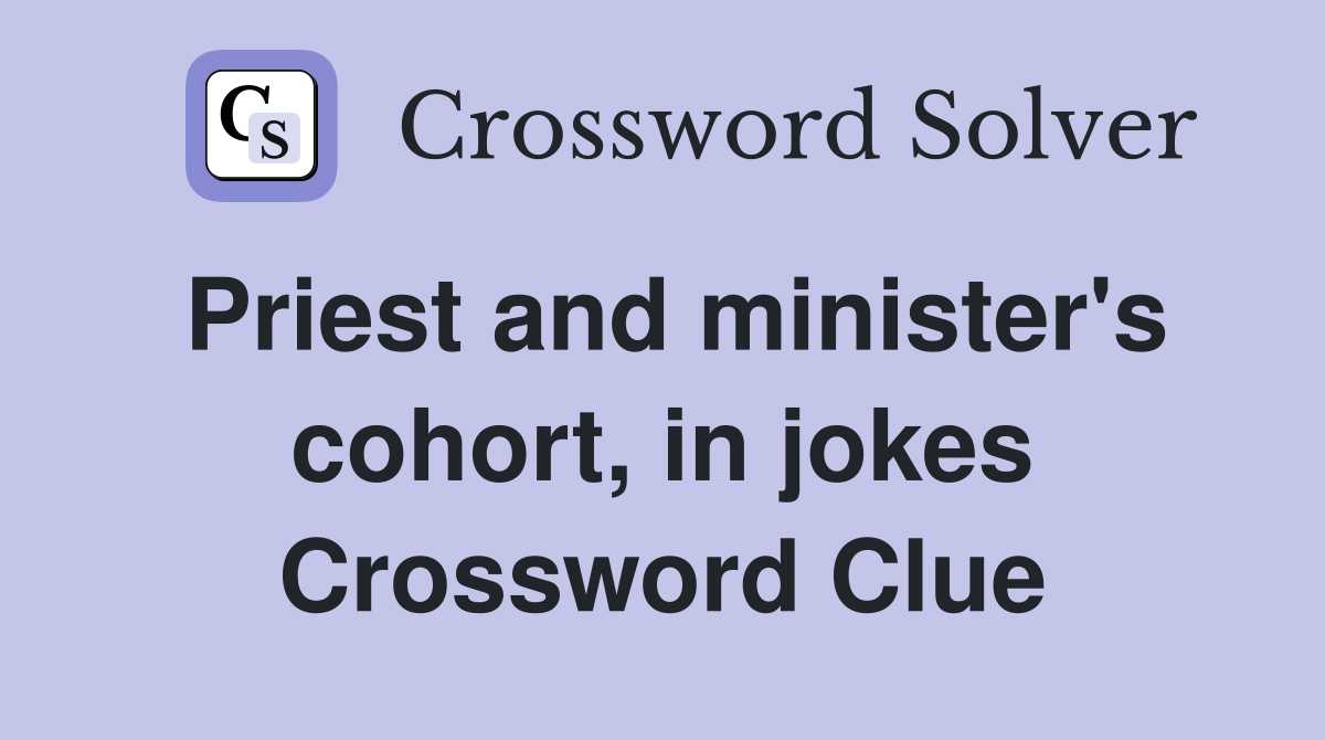 Priest and minister's cohort, in jokes Crossword Clue
