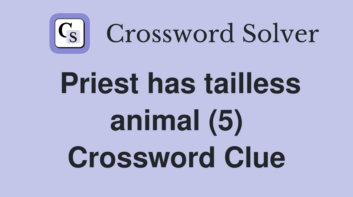 Priest has tailless animal (5) Crossword Clue