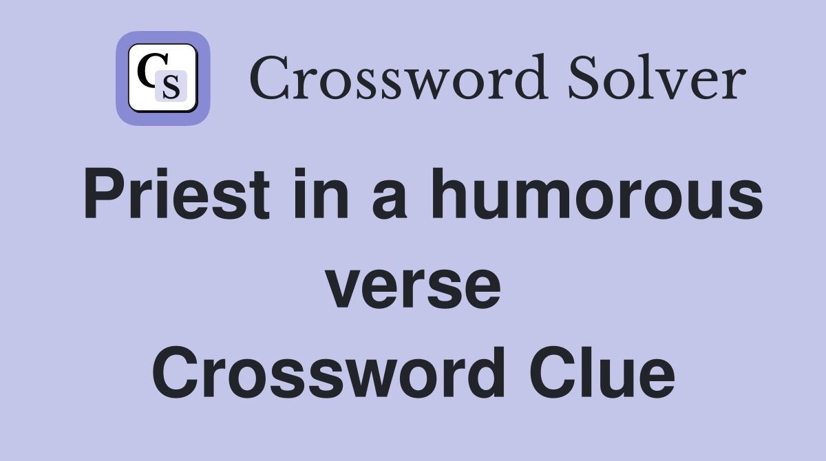 Priest in a humorous verse Crossword Clue