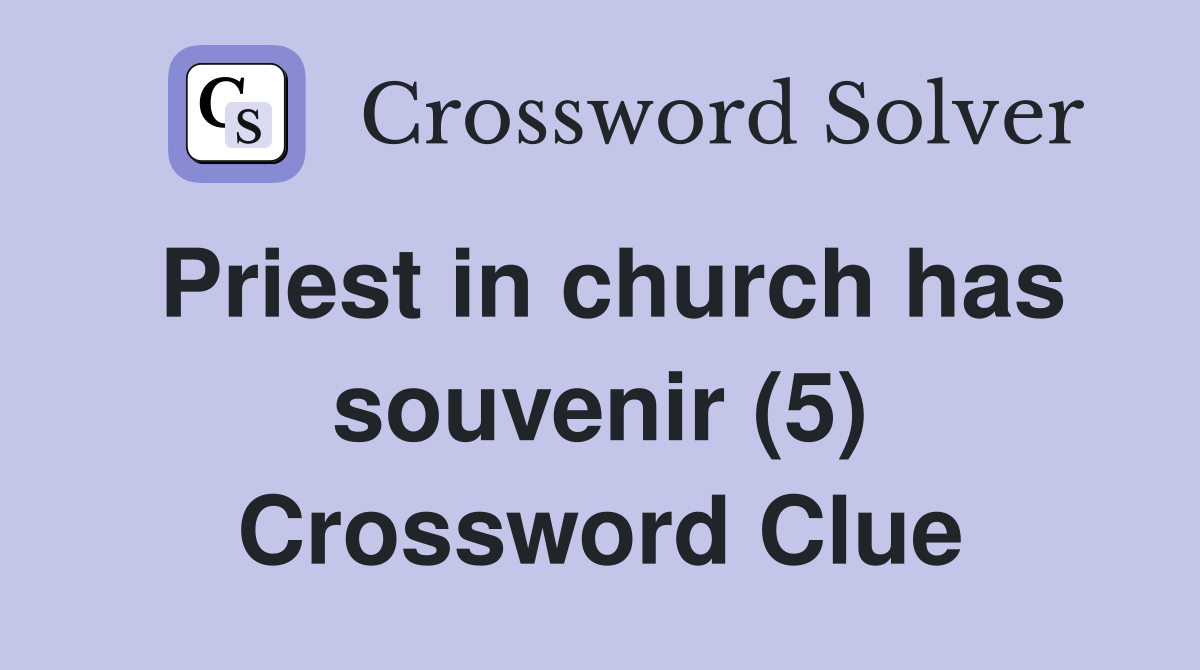 Priest in church has souvenir (5) Crossword Clue