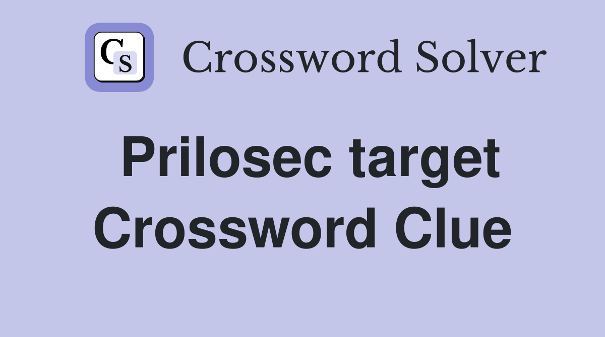 Prilosec target Crossword Clue