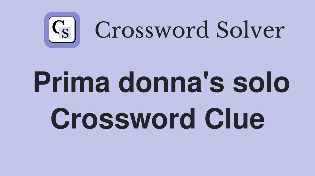 Prima donna's solo Crossword Clue