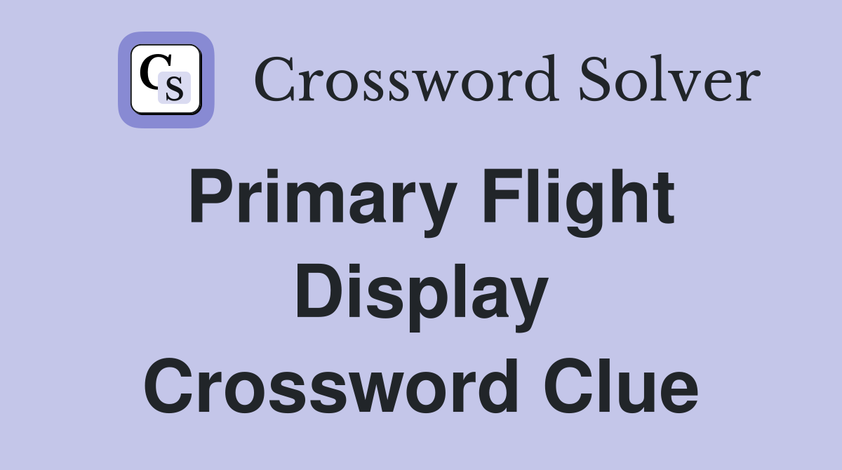 Primary Flight Display - Crossword Clue Answers - Crossword Solver