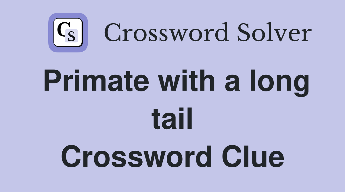 Primate with a long tail Crossword Clue