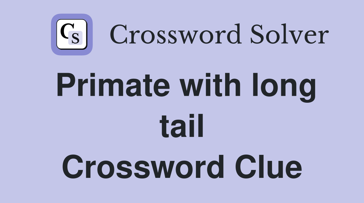 Primate with long tail Crossword Clue